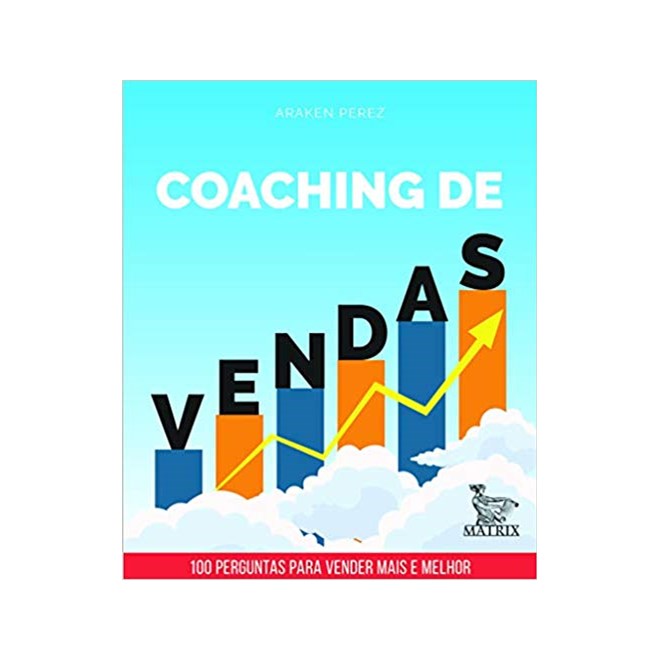 Livro - Coaching de Vendas - 100 Perguntas para Vender Mais e Melhor - Perez