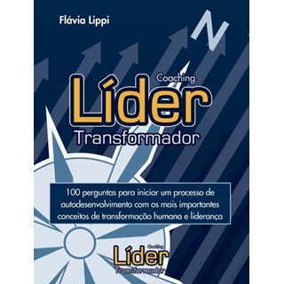 Livro - Coaching: Lider Transformador: 100 Perguntas para Iniciar Um Processo de au - Lippi