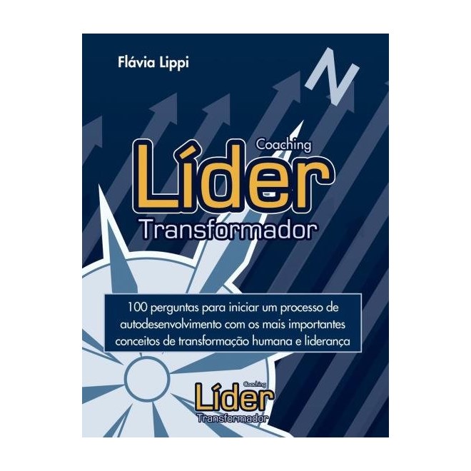 Livro - Coaching: Lider Transformador: 100 Perguntas para Iniciar Um Processo de au - Lippi