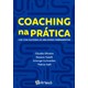 Livro - Coaching Na Pratica: Use com Sucesso as Melhores Ferramentas - Oliveira/tozelli/gui