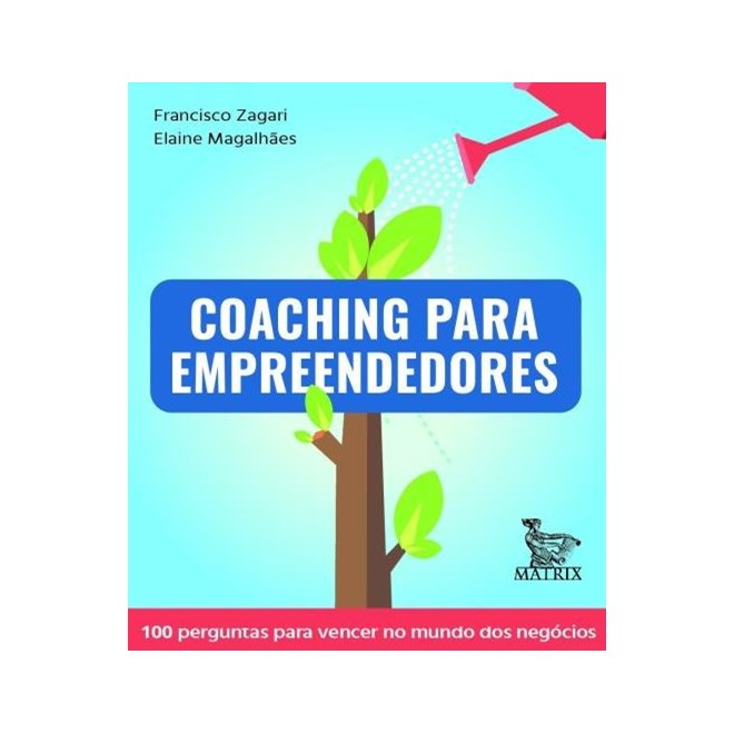 Livro - Coaching para Empreendedores: 100 Perguntas para Vencer No Mundo dos Negoci - Zagari/magalhaes