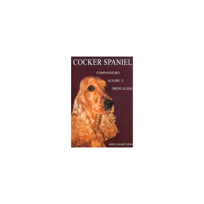 Livro - Cocker Spaniel - Companheiro Alegre e Brincalhao - Vieira