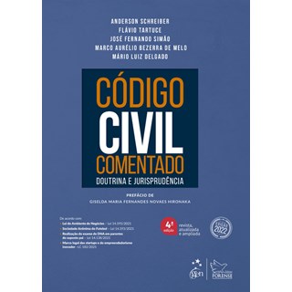 Livro - Codigo Civil Comentado: Doutrina e Jurisprudencia - Schreiber/tartuce/si