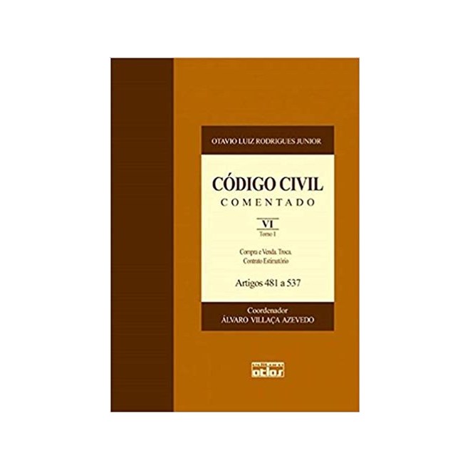 Livro - Codigo Civil Comentado - Vol. Vi - Artigos 481 a 537 - Rodrigues Junior