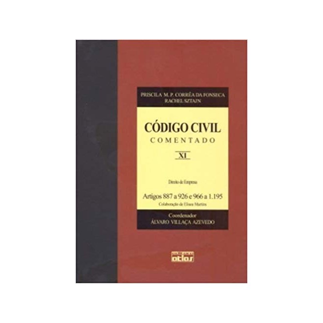 Livro - Codigo Civil Comentado - Vol Xi - Artigos 889 a 926 e 996 a 1.195 - Fonseca / Sztajn