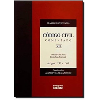 Livro - Codigo Civil Comentado - Vol Xii - Artigos 1.196 a 1.368 - Col. Codigo Civi - Venosa