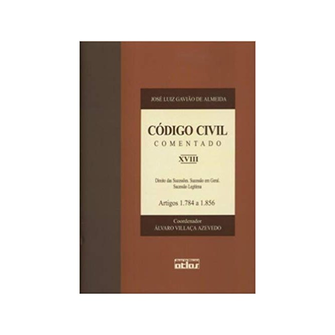 Livro - Codigo Civil Comentado - Vol Xviii - Artigos 1.784 a 1.856 - Col. Codigo ci - Almeida
