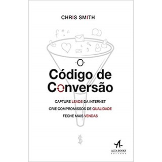 Livro - Codigo de Conversao,  o - Capture Leads da Internet, Crie Compromissos de Q - Smith
