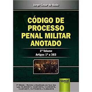 Livro - Código de Processo Penal Militar Anotado - 1° Volume - Assis - Juruá