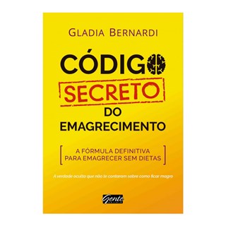 Livro - Codigo Secreto do Emagrecimento - a Formula Definitiva para Emagrecer sem D - Bernardi