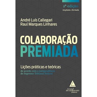 Livro - Colaboracao Premiada Licoes Praticas e Teoricas - Linhares
