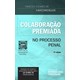 Livro Colaboração Premiada No Processo Penal - Vasconcellos - Revista dos Tribunais