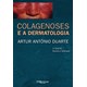Livro - Colagenoses e a Dermatologia - Duarte