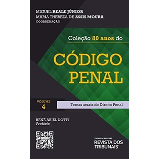 Livro - Colecao 80 Anos do Codigo Penal: Volume 4 - Temas Atuais do Direito Penal - Reale Junior/moura