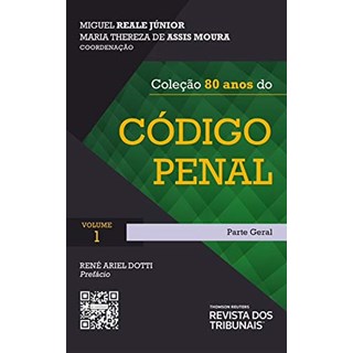Livro - Colecao 80 Anos do Codigo Penal: Volume I - Parte Geral - Reale Junior/moura