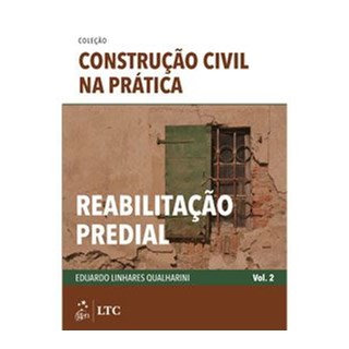 Livro - Coleção Construção Civil na Prática - Reabilitação Predial:  Vol. 2 - Qualharini - LTC