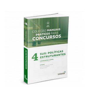 Livro - Coleção Manuais Práticos para Concursos - SUS: Políticas Estruturantes - Santos