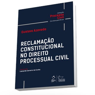 Livro - Coleção-Processo Civil Contemporâneo-Reclamação Const. no Direito Processual Civil - Azevedo