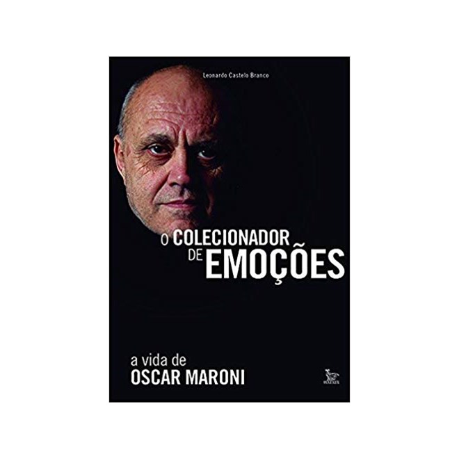 Livro - Colecionador de Emocoes, o - a Vida de Oscar Maroni - Branco