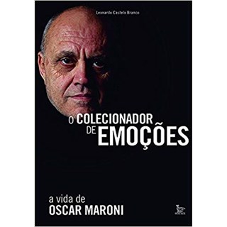 Livro - Colecionador de Emocoes, o - a Vida de Oscar Maroni - Branco