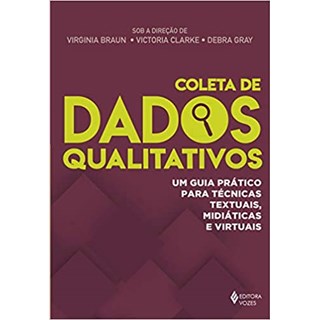 Livro - Coleta de Dados Qualitativos - Um Guia Pratico para Tecnicas Textuais, Midi - Braun/gray/clarke