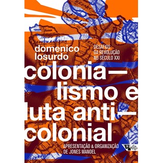 Livro - Colonialismo e Luta Anticolonial - Losurdo