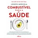 Livro - Combustivel para a Saude - a Revolucionaria Dieta para Prevenir Doencas e A - Mercola