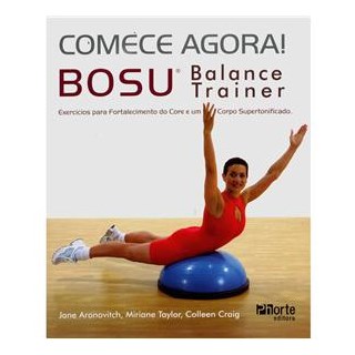 Livro - Comece Agora! Bosu Balance Trainer - Aronovitch/taylor/cr