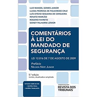 Livro - Comentarios a Lei do Mandado de Seguranca - Gomes Junior/cruz/ce