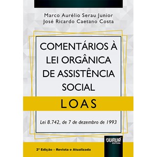 Livro Comentários à Lei Orgânica de Assistência Social: LOAS - Costa - Juruá