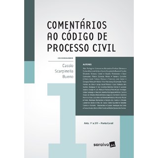 Livro - Comentarios ao Codigo de Processo Civil - Vol. 1: Arts. 1 a 317 - Parte Ge - Bueno