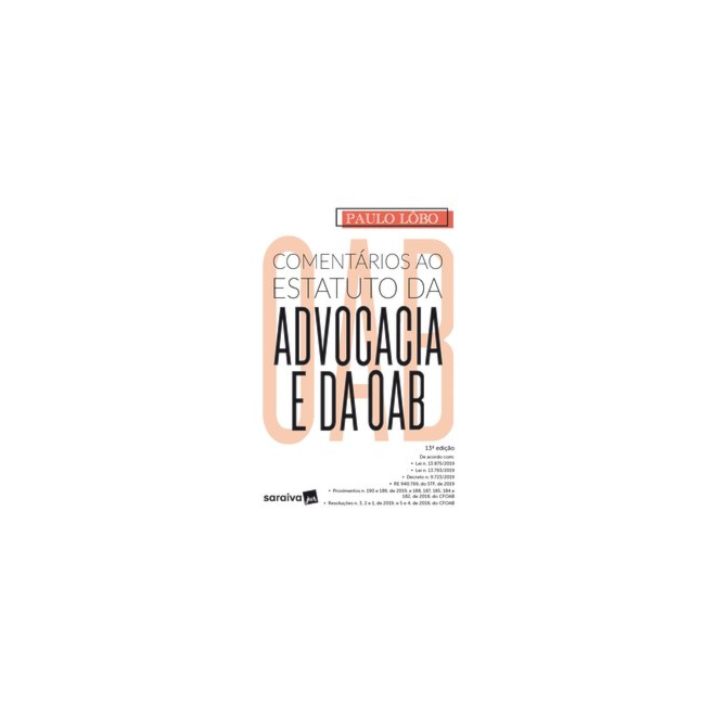 Livro Comentários ao Estatuto da Advocacia e da OAB 13ª Edição 2020 Lôbo 13º edição