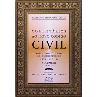 Livro - Comentarios ao Novo Codigo Civil - Arts. 138 a 184 - Vol.iii - Tomo I - Theodoro Junior