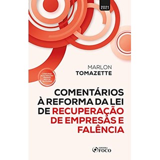 Livro - Comentarios Reforma Lei de Rec.empresas e Falencia - Tomazette, Marlon