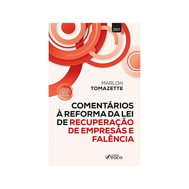 Livro - Comentarios Reforma Lei de Rec.empresas e Falencia - Tomazette, Marlon