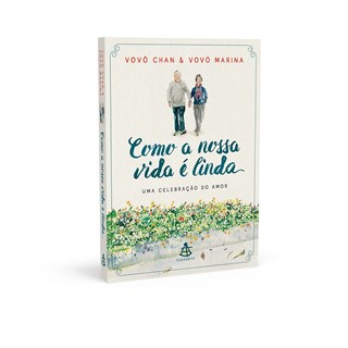 Livro - Como a Nossa Vida e Linda - Uma Celebracao do Amor - Ahn / Lee