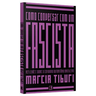 Livro Como Conversar Com um Fascista - Tiburi - Record