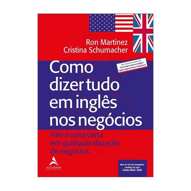 Livro - Como Dizer Tudo em Inglês nos Negócios - Martinez - Alta Books