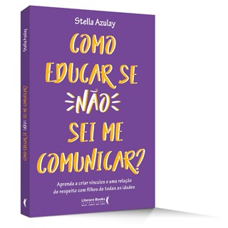 Livro - Como Educar se Nao Sei Me Comunicar - Azulay