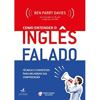 Livro - Como Entender o Ingles Falado: Tecnicas e Exercicios para Melhorar Sua comp - Davies