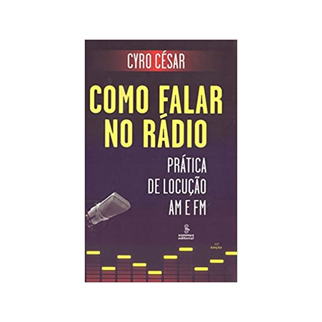 Livro - Como Falar No Radio - Pratica de Locucao Am e Fm - Cesar