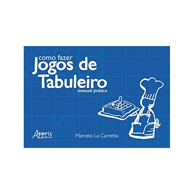 Livro - Como Fazer Jogos de Tabuleiro: Manual Pratico - Carretta