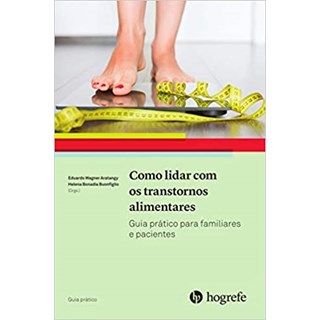 Livro  Como Lidar com os Transtornos Alimentares - Aratangy/buonfiglio-Artesã