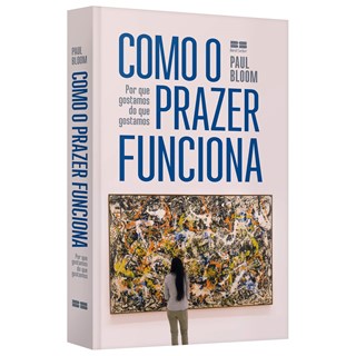 Livro Como o Prazer Funciona - Bloom - Best Seller