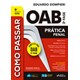 Livro - COMO PASSAR NA OAB 2ª FASE - PRATICA PENAL - 8ª ED – 2020 - Garcia 8º edição
