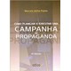 Livro - Como Planejar e Executar Uma Campanha de Propaganda - Publio