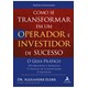 Livro - Como se Transf. em Operador Investidor Suces. Guia - Elder