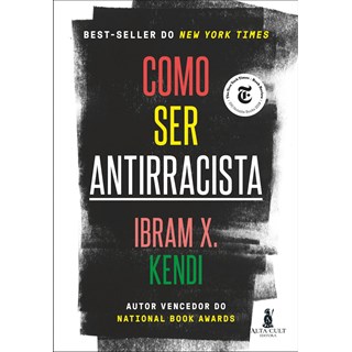 Livro Como Ser Antirracista - Kendi - Alta Books