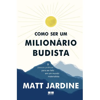 Livro - Como Ser Um Milionario Budista: 9 Passos Praticos para Ser Feliz em Um Mund - Jardine