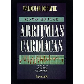 Livro - Como Tratar Arritimias Cardiacas - Deccache